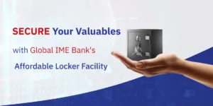 Safeguard your valuables with secure locker facilities of Global IME Bank.