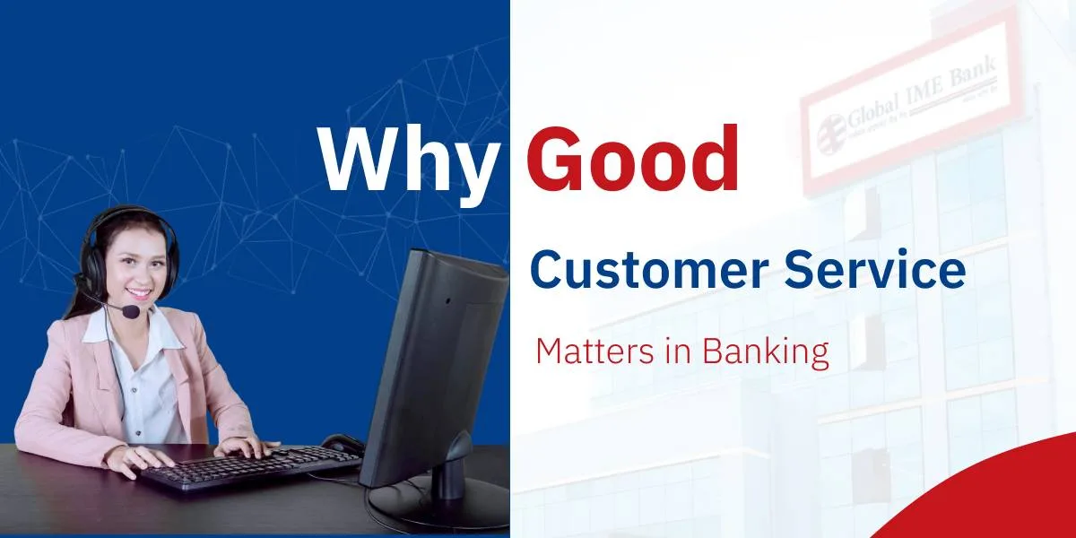Global IME Bank providing good customer service
