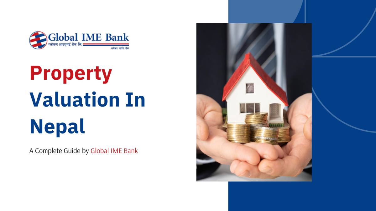 Property valuation in Nepal with Global IME Bank
