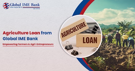Guide to Agriculture loan from Global IME Bank