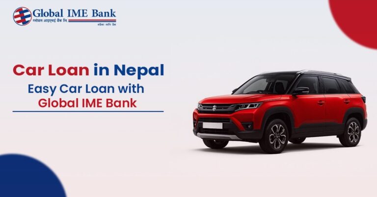 Easy car loan in Nepal with Global IME Bank