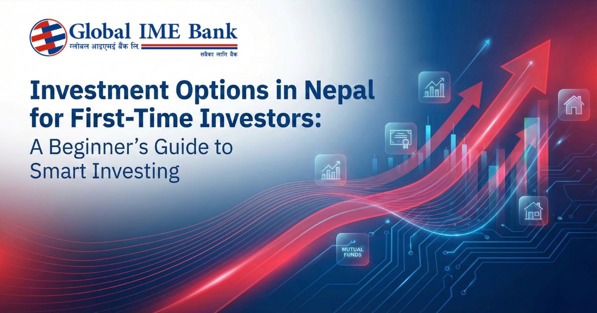 Investment Options in Nepal for First-Time Investors: A Beginner’s Guide to Smart Investing Investment options in Nepal for first-time investors