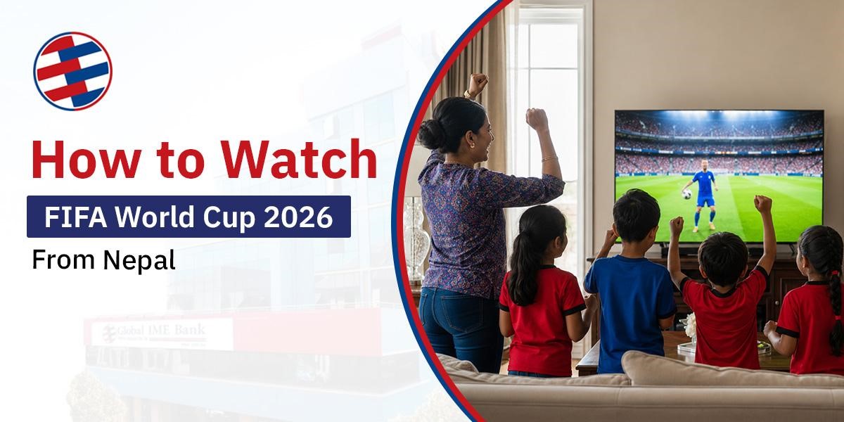 How to Watch FIFA World Cup 2026 From Nepal Safely Guide on how to watch FIFA World Cup 2026 in Nepal via TV and mobile streaming